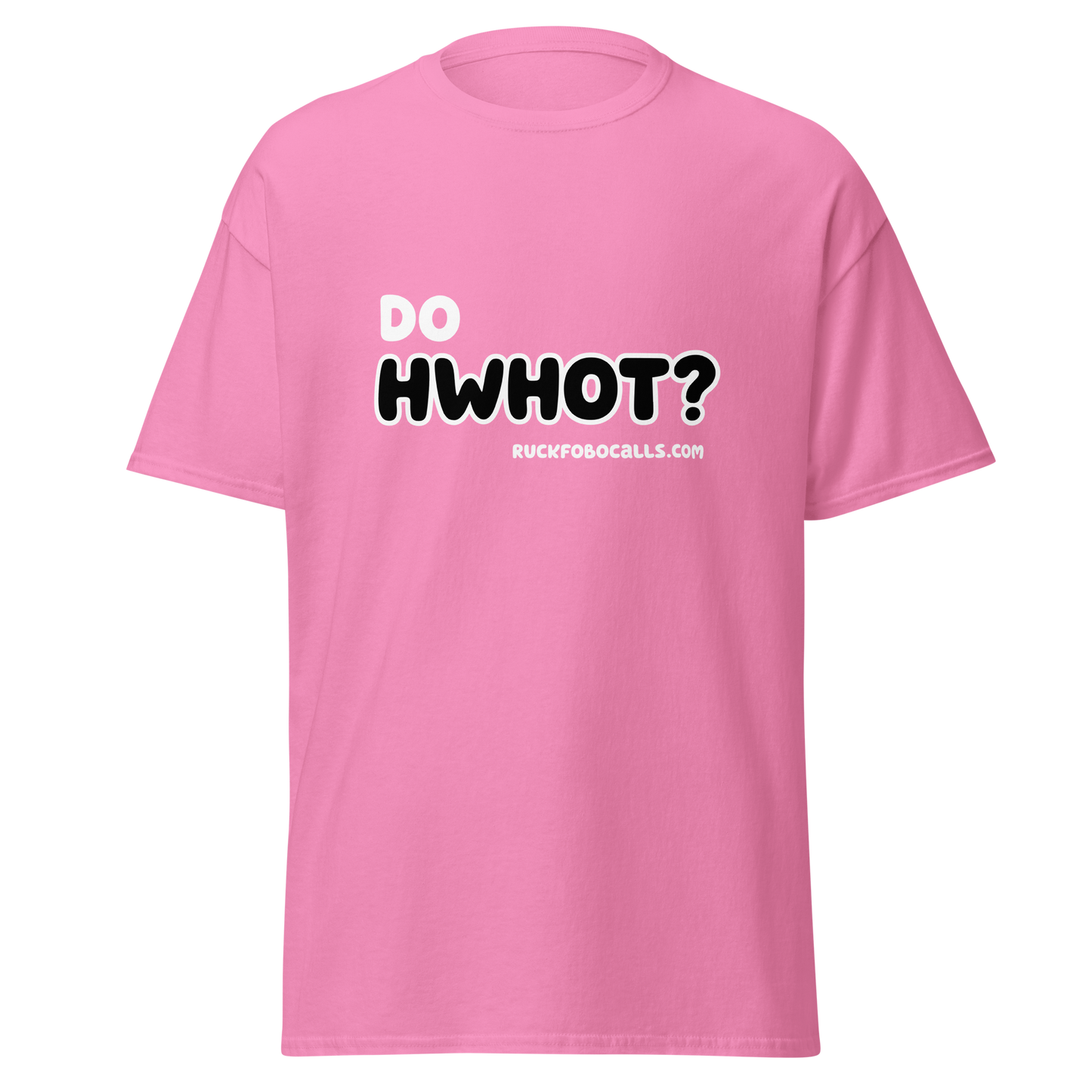 Do HWHOT? T-Shirt
