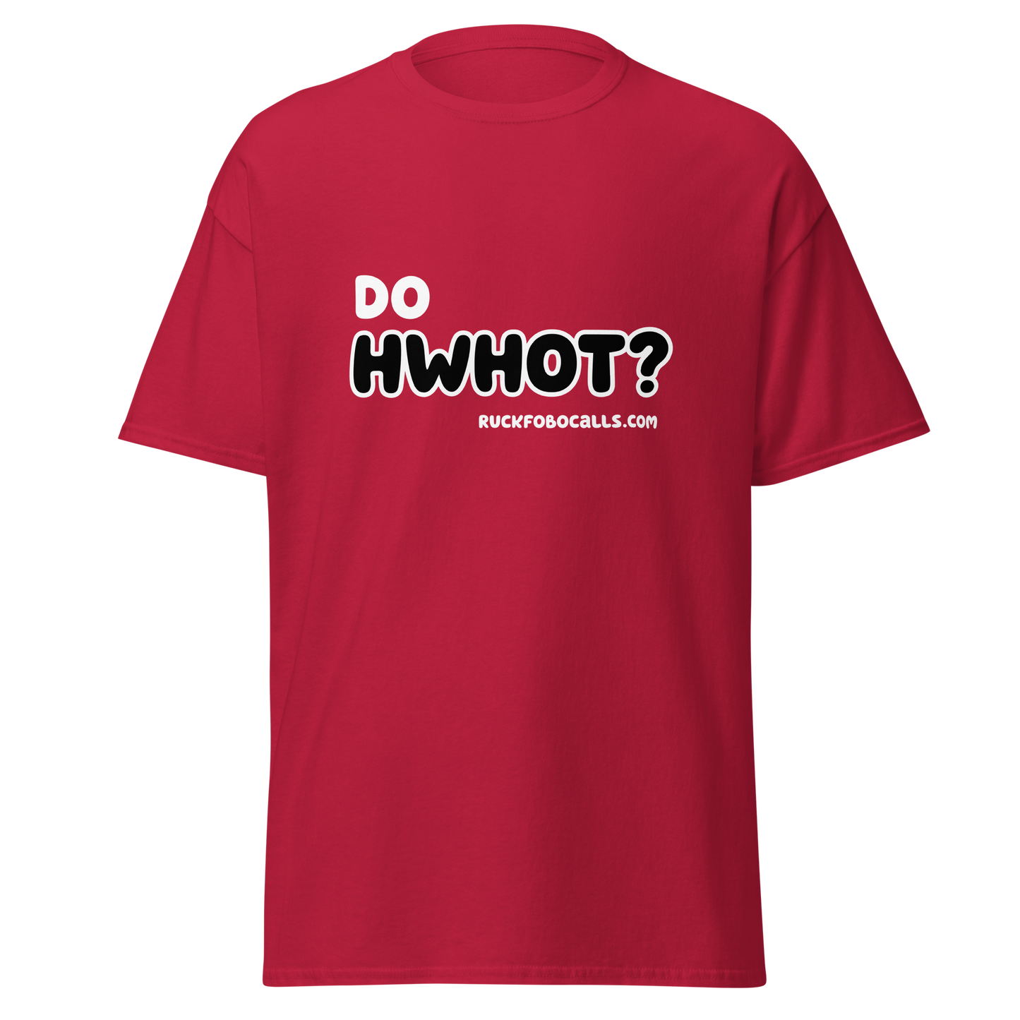 Do HWHOT? T-Shirt