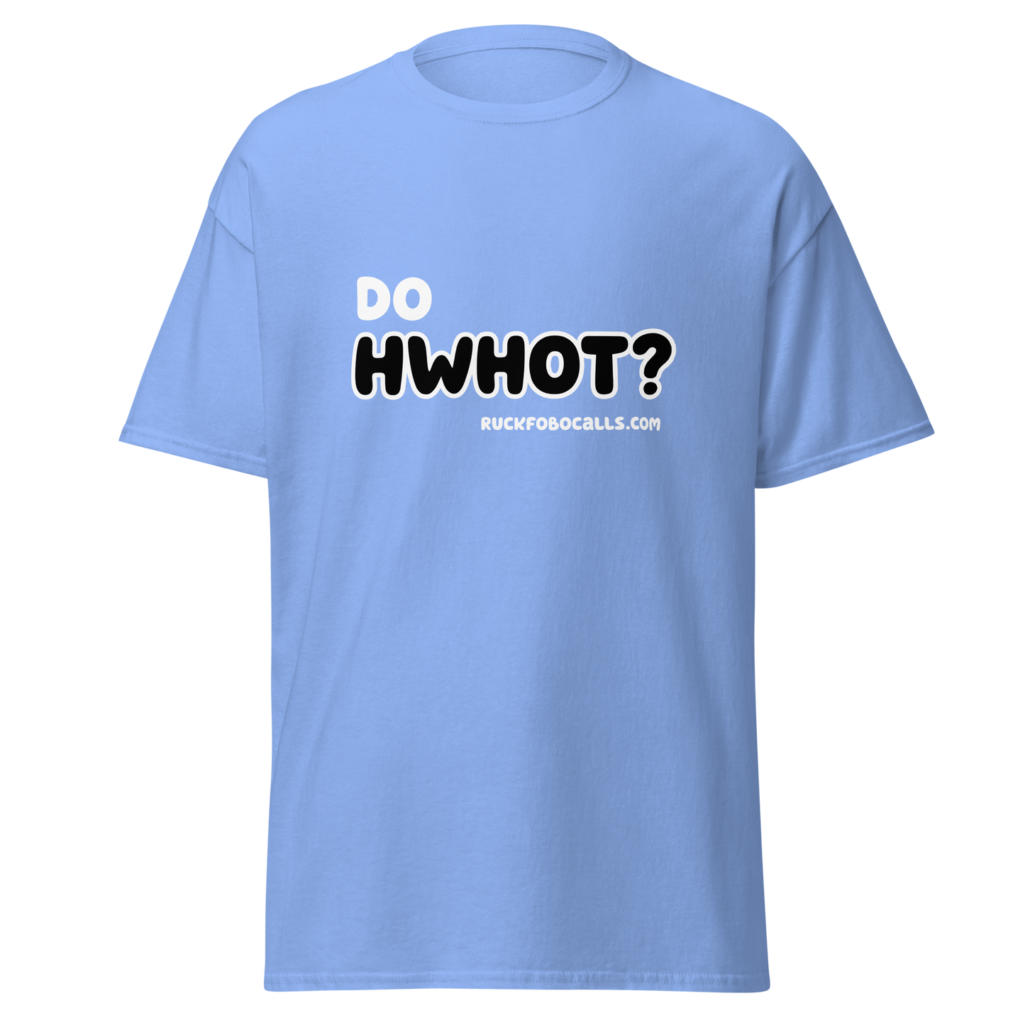 Do HWHOT? T-Shirt