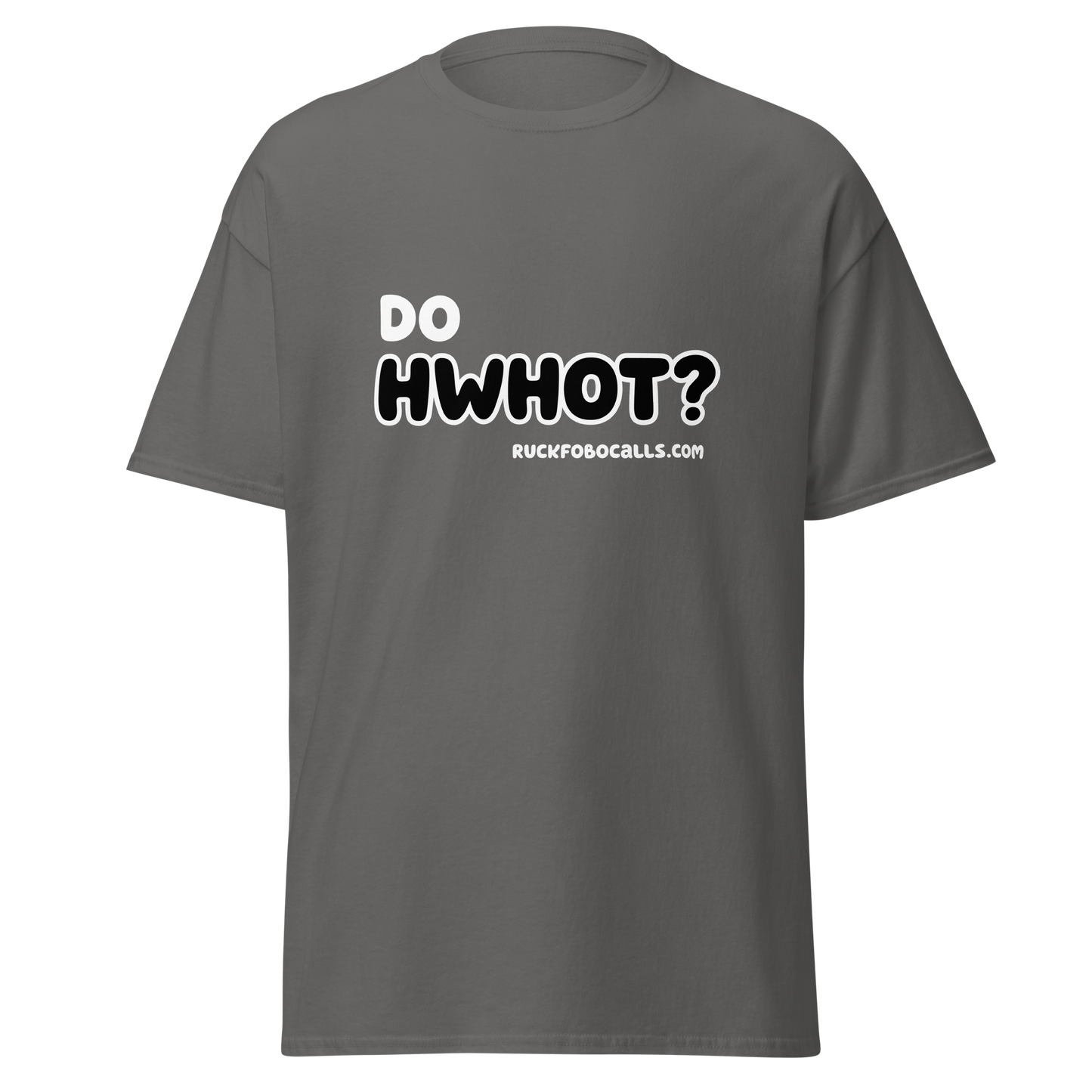 Do HWHOT? T-Shirt