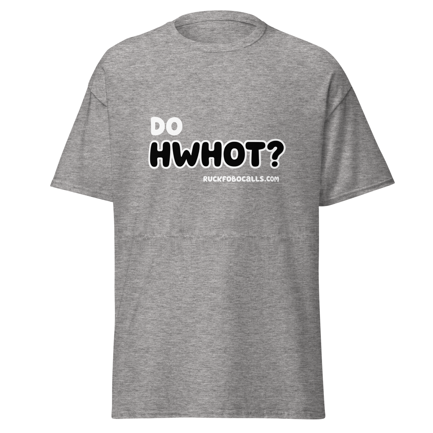 Do HWHOT? T-Shirt