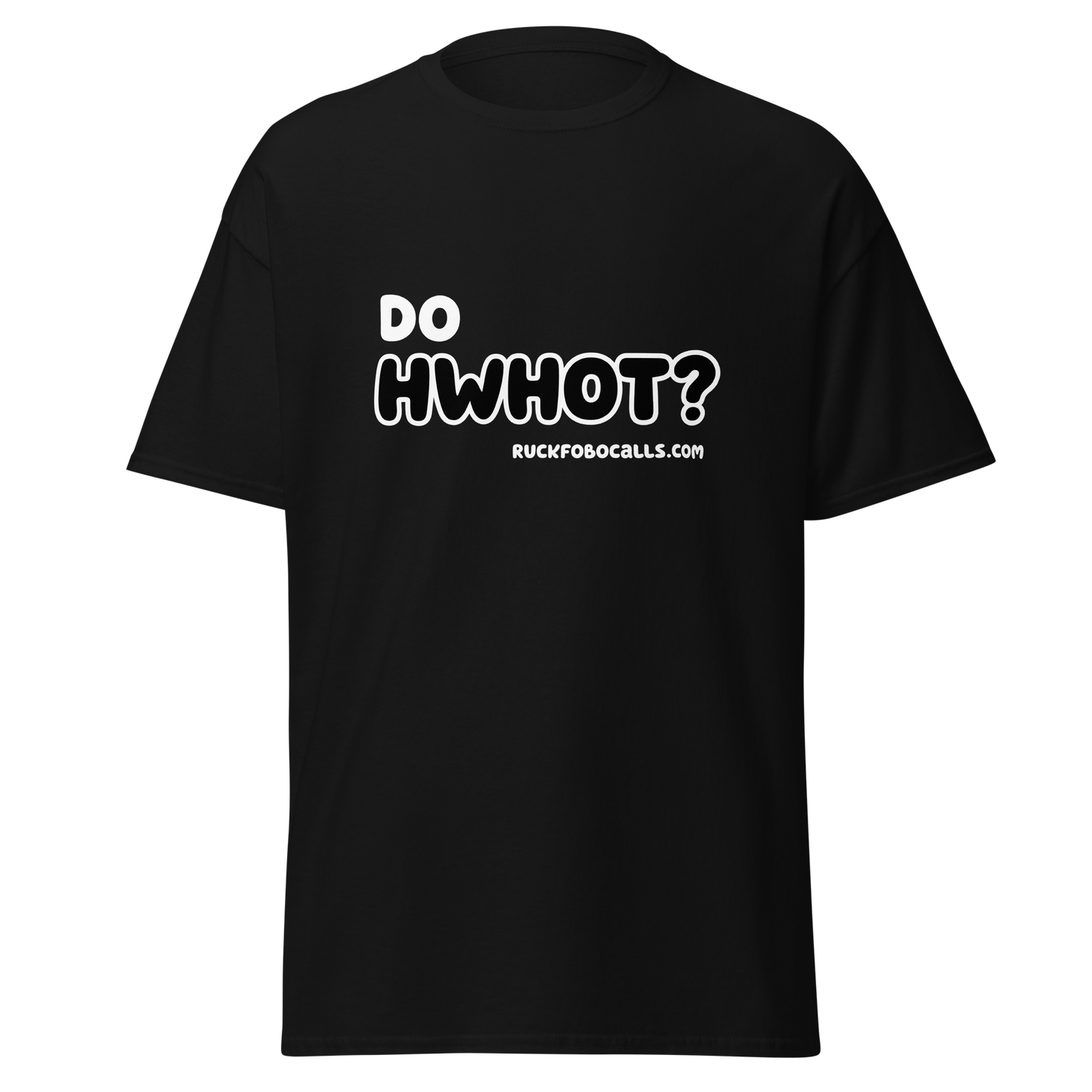 Do HWHOT? T-Shirt